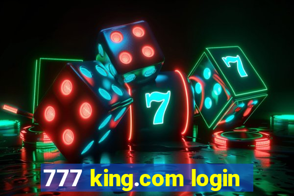 777 king.com login